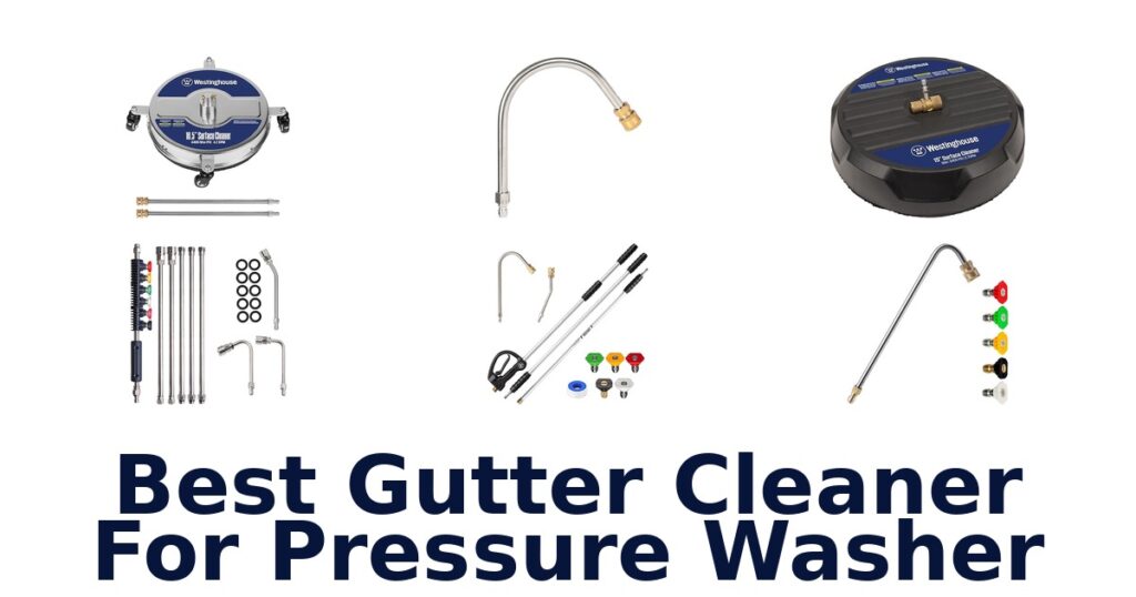 Best Gutter Cleaner for Pressure Washer: Top 10 Picks best gutter cleaner for pressure washer