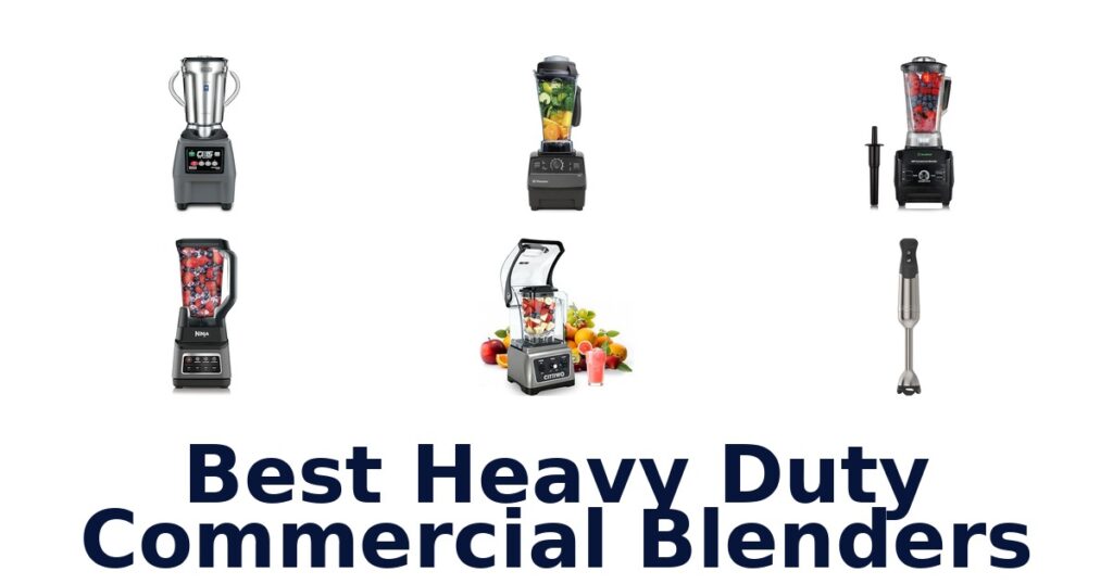 Best Heavy Duty Commercial Blenders: Top 10 Picks best heavy duty commercial blenders