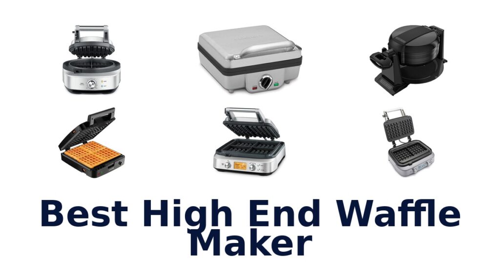 Best High-End Waffle Makers: Top 10 Picks best high end waffle maker