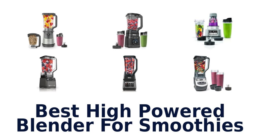 Best High Powered Blenders For Smoothies: Top 10 Picks best high powered blender for smoothies
