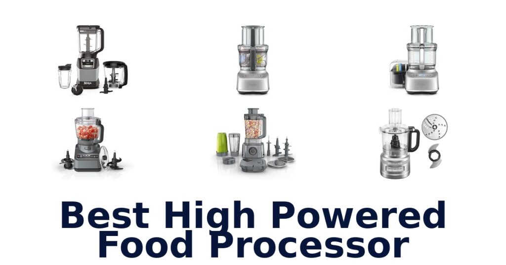 Best High-Powered Food Processors: Top 10 Picks best high powered food processor