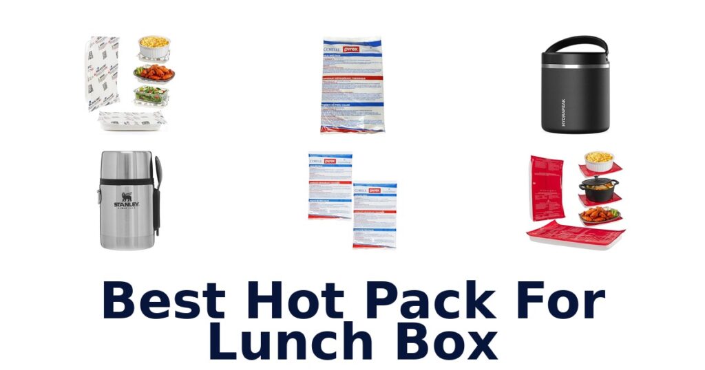 Best Hot Pack for Lunch Box: Top 10 Picks best hot pack for lunch box