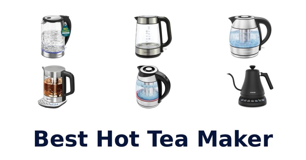 Best Hot Tea Makers: Top 10 Picks for 2026 best hot tea maker