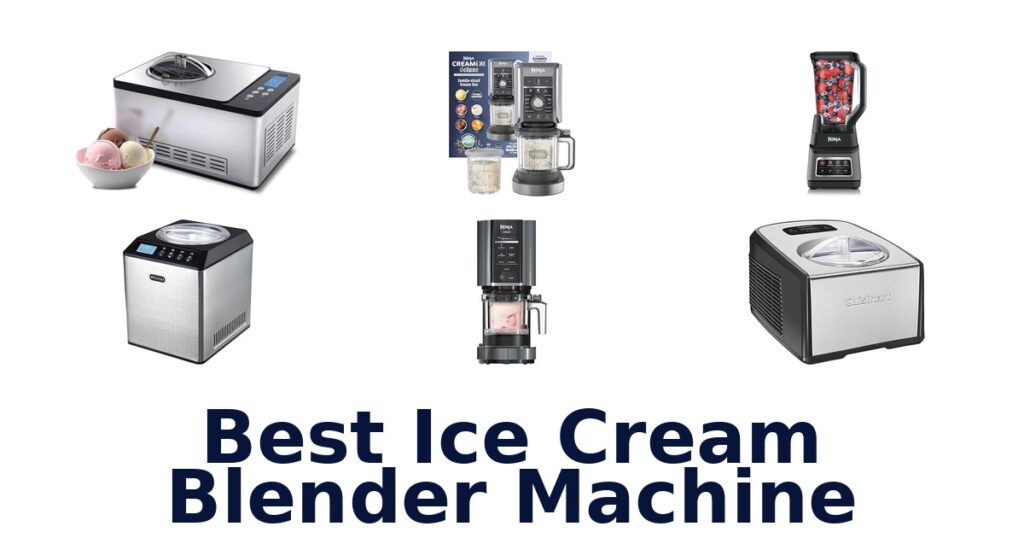 BEST Ice Cream Blenders: Top 10 Picks 2026 best ice cream blender machine