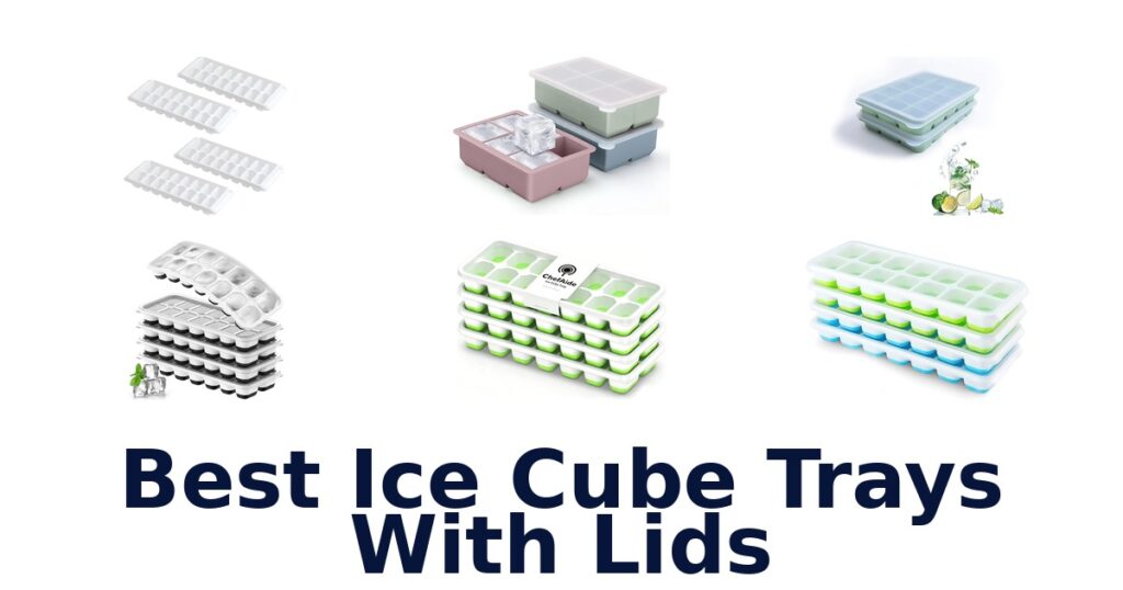 BEST Ice Cube Trays With Lids: Top 10 Picks! best ice cube trays with lids