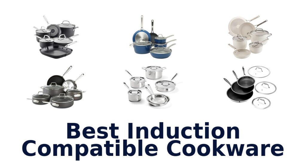 BEST Induction Cookware: Top 10 Picks for Your Kitchen best induction compatible cookware