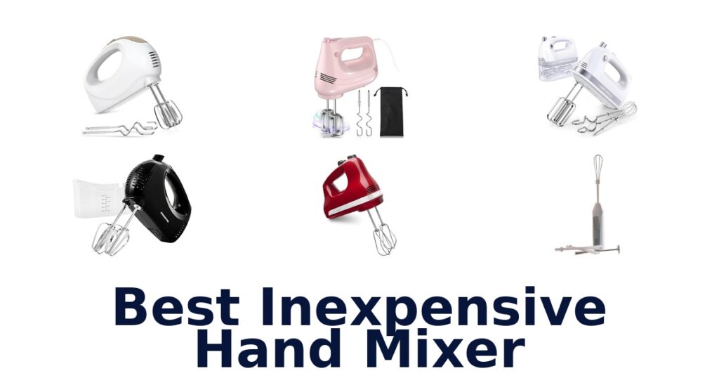 Best Inexpensive Hand Mixers: Top 10 Picks best inexpensive hand mixer