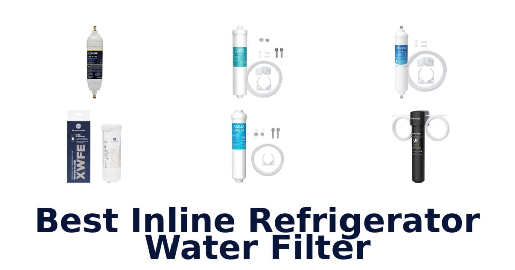 BEST Inline Refrigerator Water Filters: Top 10 Picks 2026 best inline refrigerator water filter