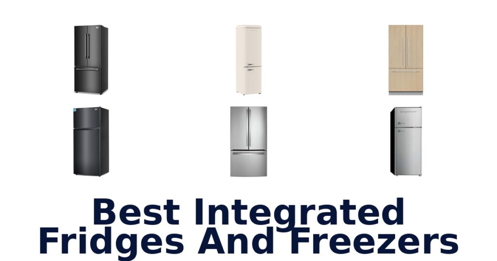 best integrated fridges and freezers