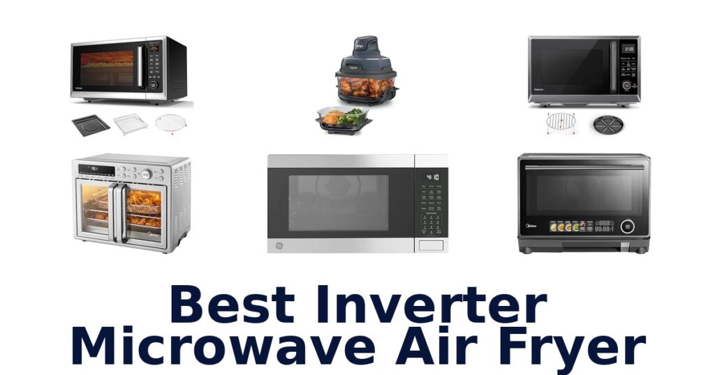 best inverter microwave air fryer