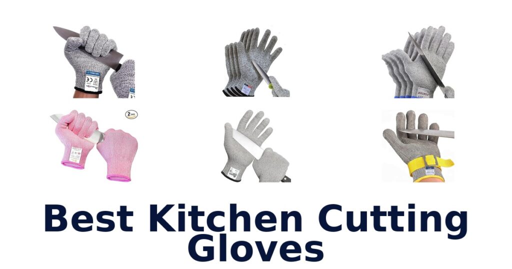 Best Kitchen Cutting Gloves: Top 10 Picks for Safety best kitchen cutting gloves