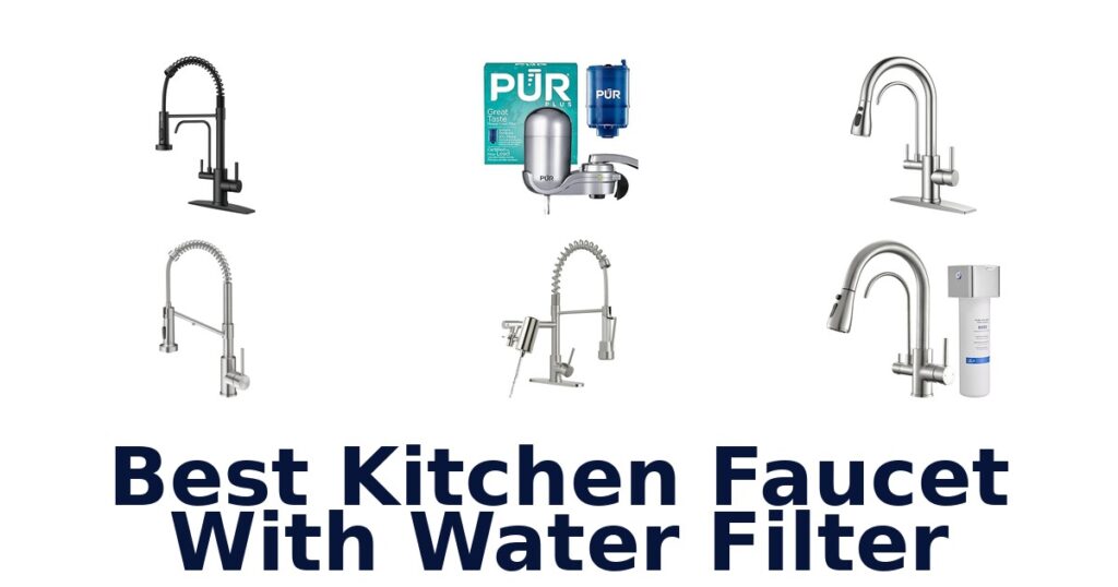 BEST Kitchen Faucets with Water Filter: Top 10 Picks best kitchen faucet with water filter