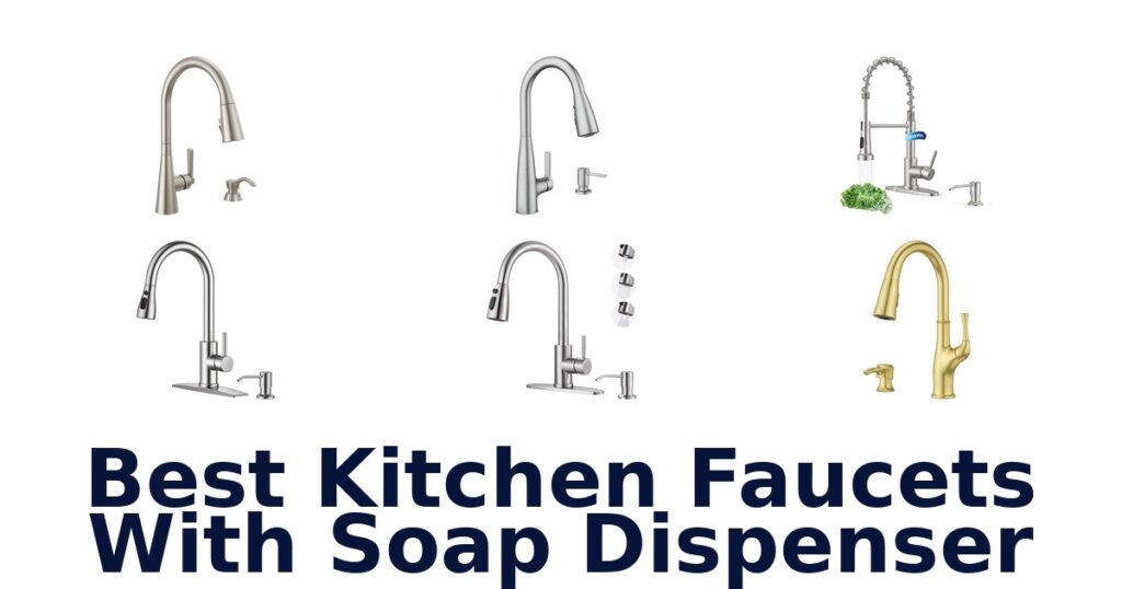 best kitchen faucets with soap dispenser