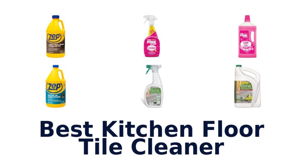 Best Kitchen Floor Tile Cleaners: Top 10 Picks best kitchen floor tile cleaner