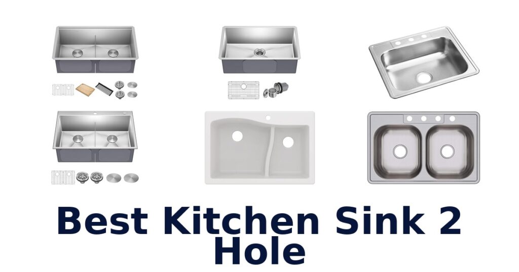 Best 2 Hole Kitchen Sinks: Top 10 Picks best kitchen sink 2 hole