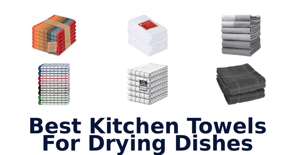 BEST Kitchen Towels for Drying Dishes: Top 10 Picks best kitchen towels for drying dishes
