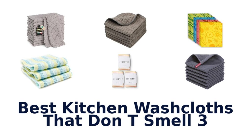 Best Kitchen Washcloths That Don’t Smell 3: Top Picks best kitchen washcloths that don t smell 3