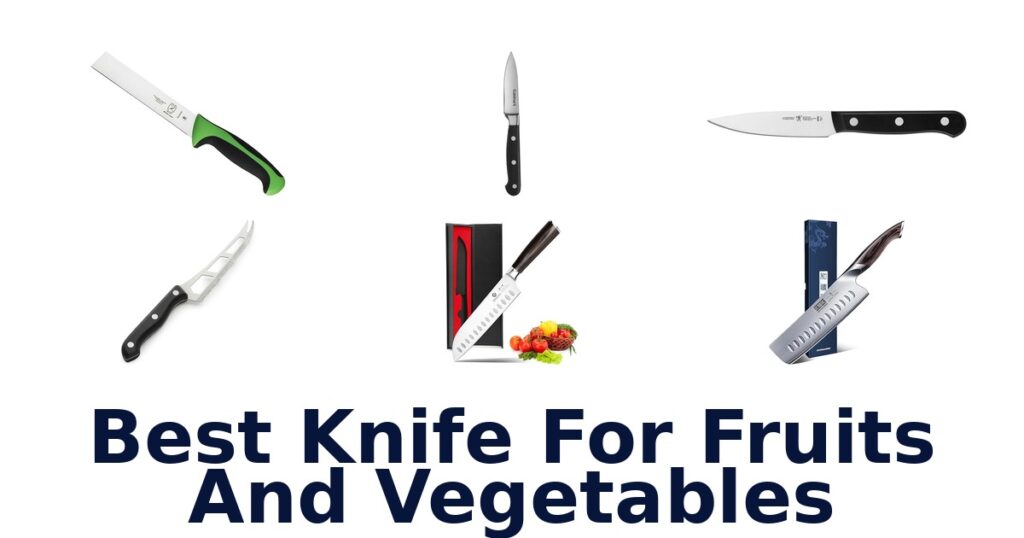 BEST Knife for Fruits & Veggies: Top 10 Picks 2026 best knife for fruits and vegetables