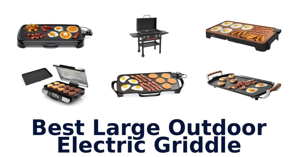 Best Large Outdoor Electric Griddles: Top 10 Picks best large outdoor electric griddle