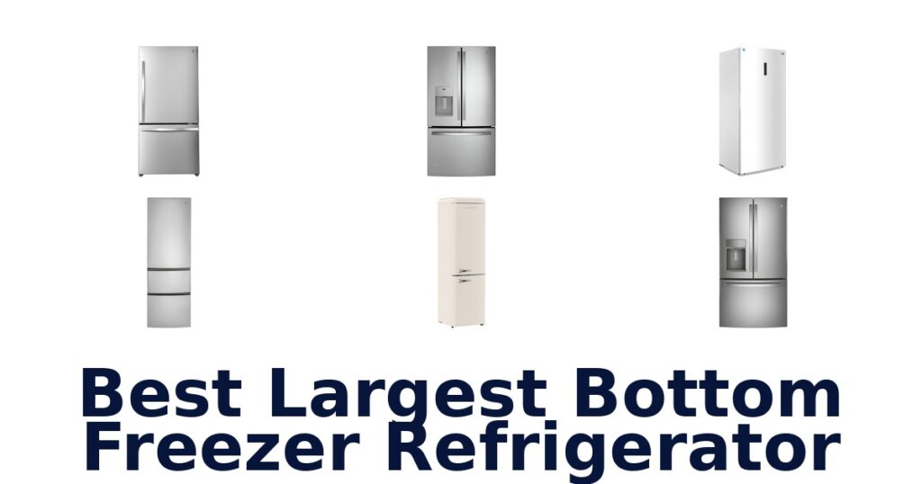 best largest bottom freezer refrigerator