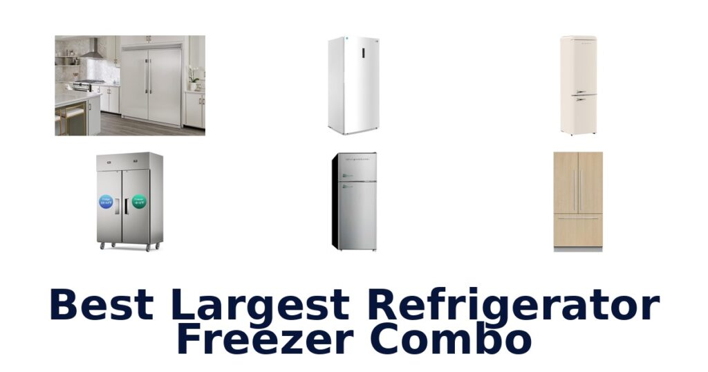 Best Largest Refrigerator Freezer Combos: Top 10 Picks best largest refrigerator freezer combo