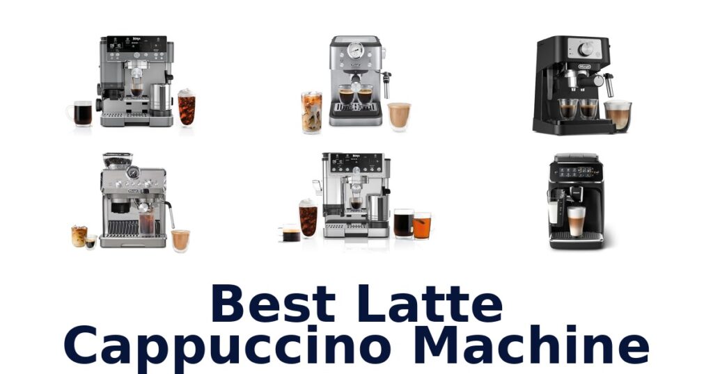 BEST Latte Cappuccino Machines: Top 10 Picks best latte cappuccino machine