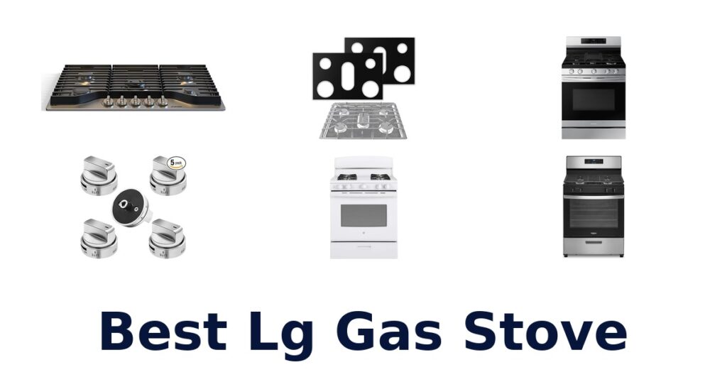 Best LG Gas Stove: Top 10 Picks This Year best lg gas stove