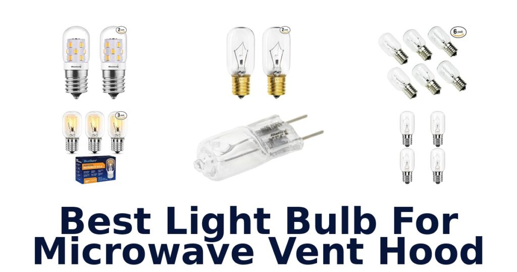 Best Microwave Vent Hood Lights (Top 10) best light bulb for microwave vent hood