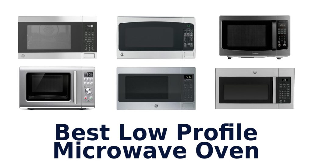 Best Low Profile Microwaves: Top 10 Picks for 2026 best low profile microwave oven