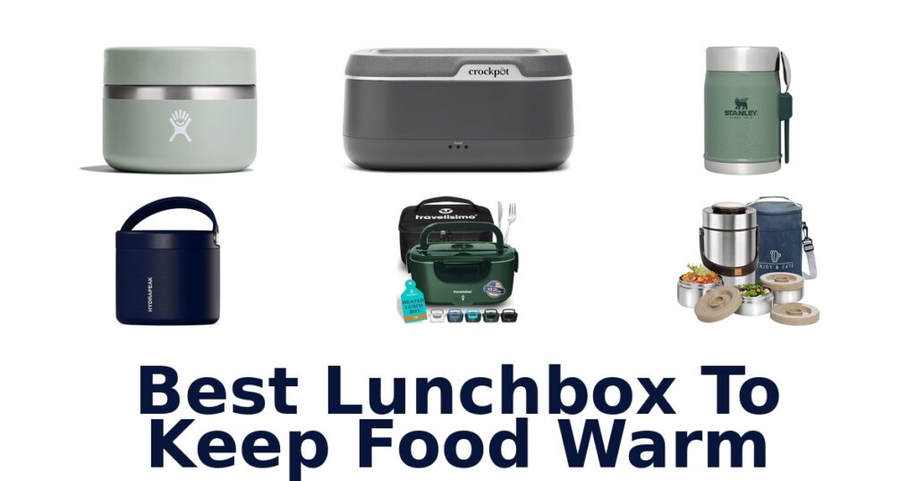 best lunchbox to keep food warm