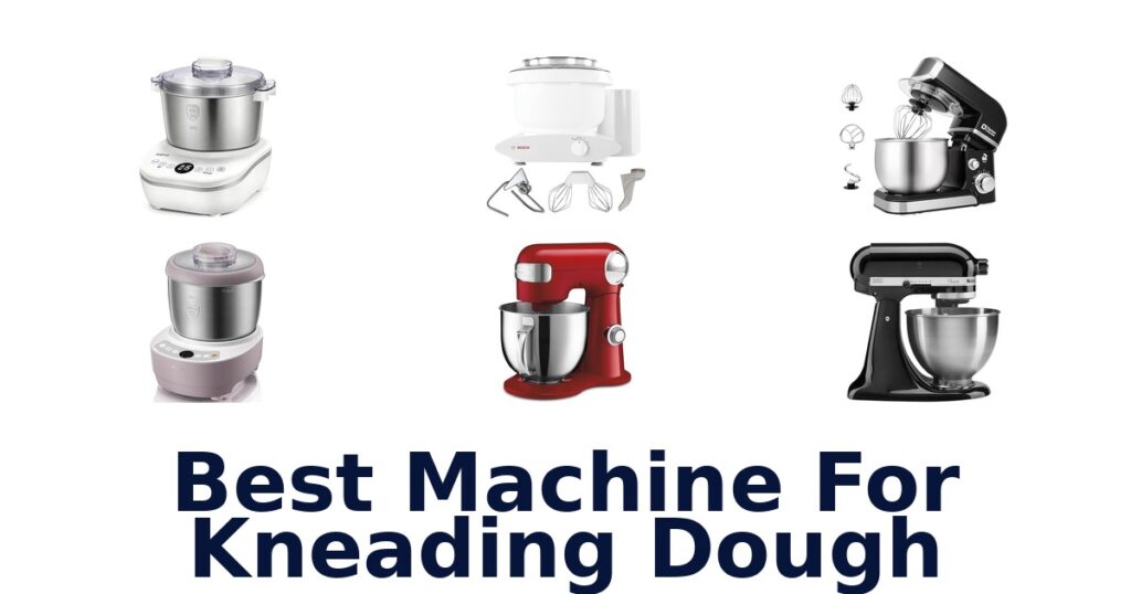 Best Dough Kneading Machines: Top 10 Picks best machine for kneading dough