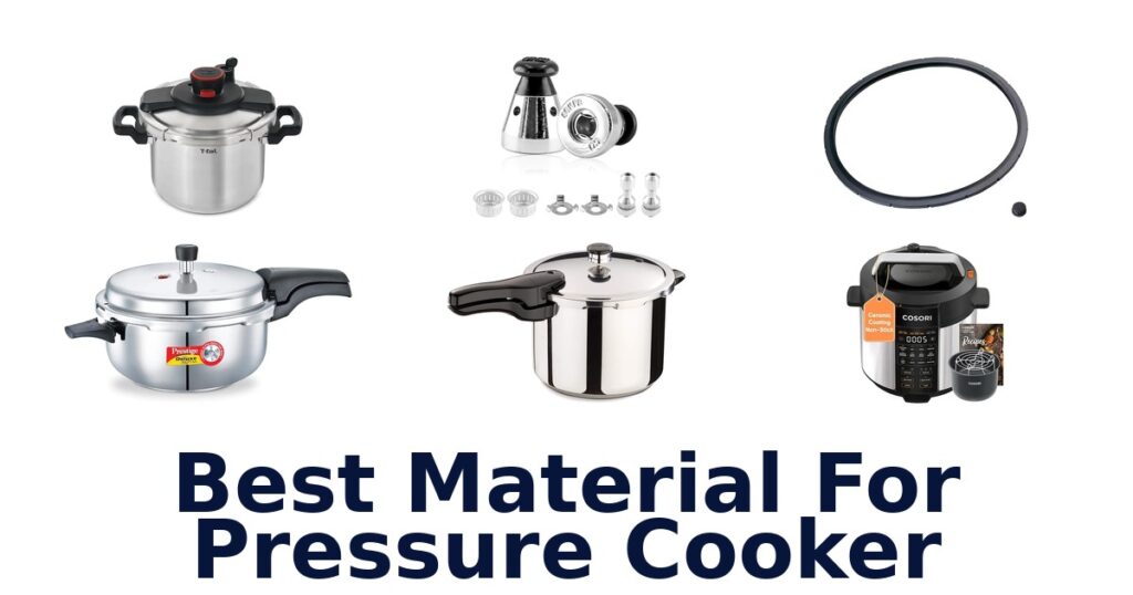 BEST Pressure Cooker Materials: Top 10 Picks best material for pressure cooker