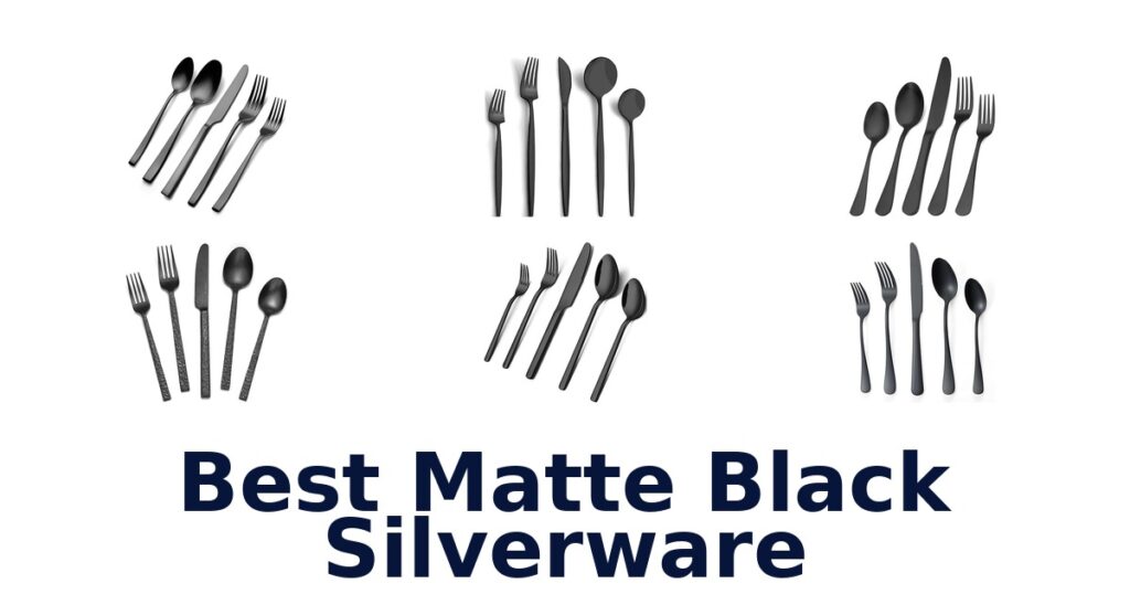 Best Matte Black Silverware: Top 10 Picks! best matte black silverware