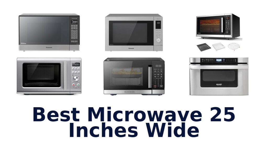 Best Microwaves 25 Inches Wide: Top 10 Picks best microwave 25 inches wide