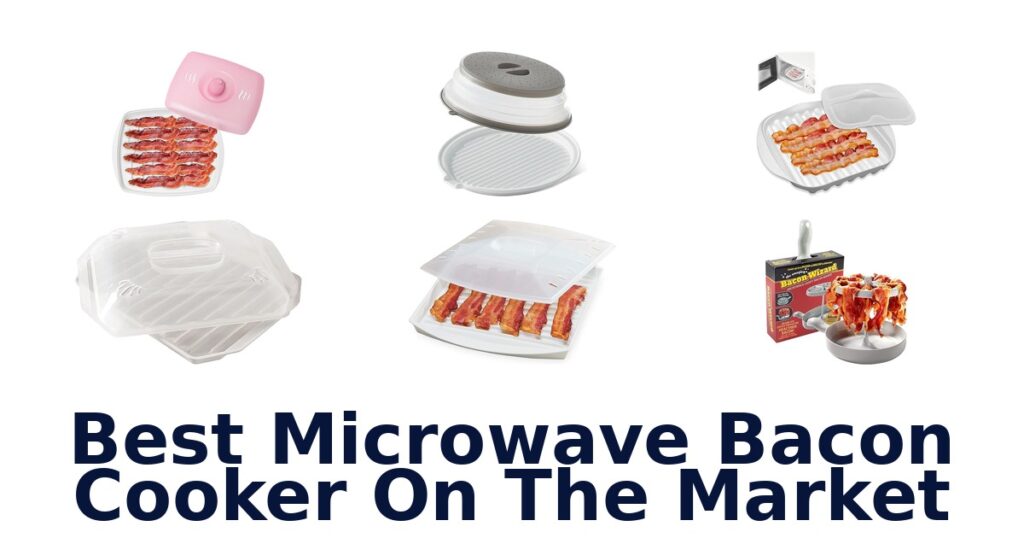 Best Microwave Bacon Cookers: Top 10 Picks of 2026 best microwave bacon cooker on the market