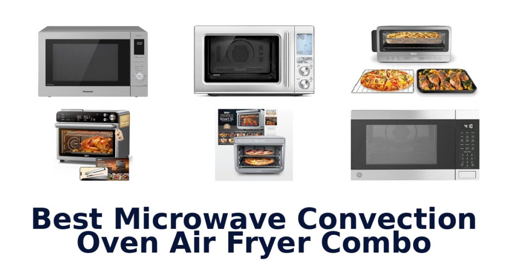 Best Microwave Convection Oven Air Fryer Combos (Top 10) best microwave convection oven air fryer combo