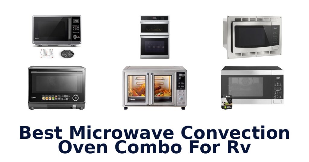 Best RV Microwave Convection Oven Combos (Top 10 Picks) best microwave convection oven combo for rv