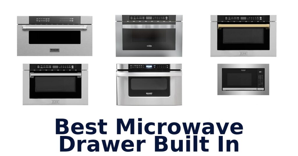 Best Microwave Drawer Built-In Picks 2026 best microwave drawer built in