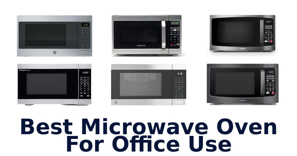 Best Microwave Ovens for Office Use: Top 10 Picks best microwave oven for office use