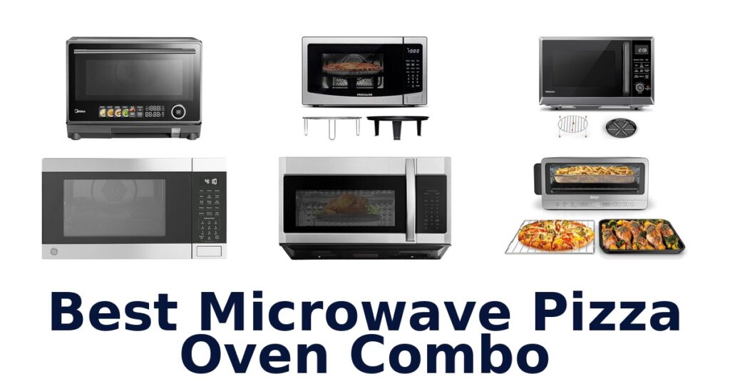 Best Microwave Pizza Oven Combos: Top 10 Picks best microwave pizza oven combo
