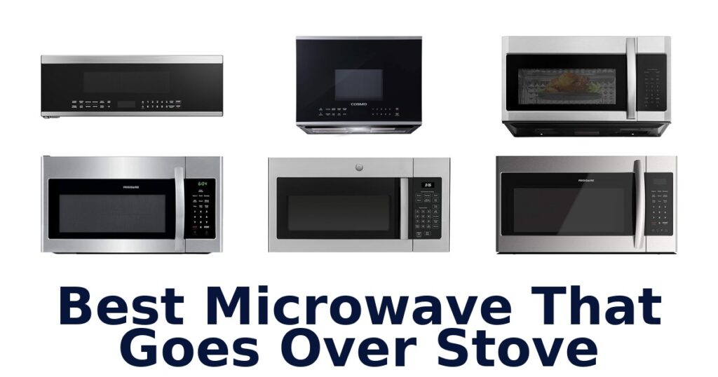 Best Microwaves Over Stove: Top 10 Picks best microwave that goes over stove
