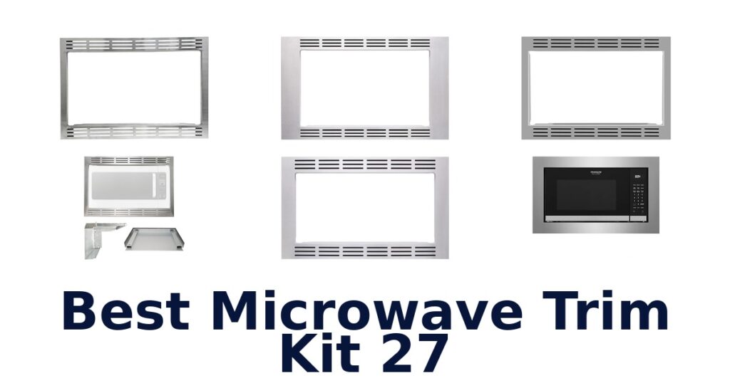 best microwave trim kit 27