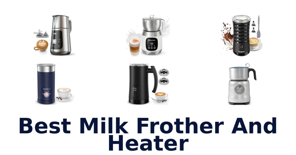 BEST Milk Frother & Heater: Top 10 Picks for Creamy Coffee best milk frother and heater