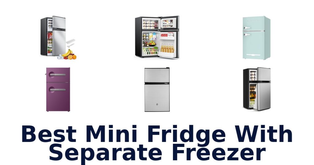 best mini fridge with separate freezer