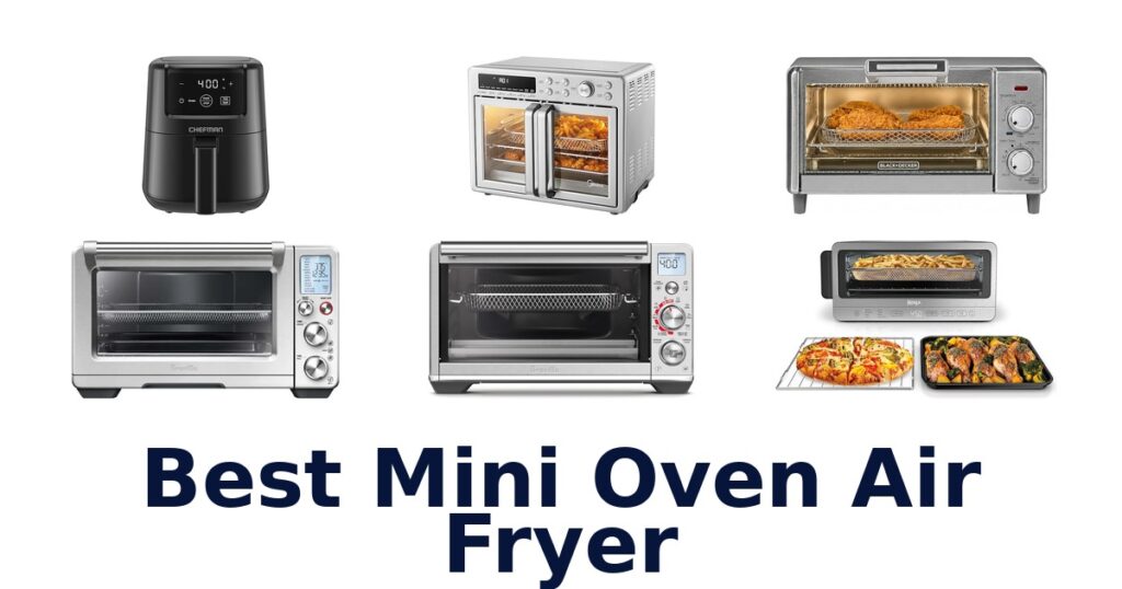 Best Mini Oven Air Fryers: Top 10 Picks best mini oven air fryer