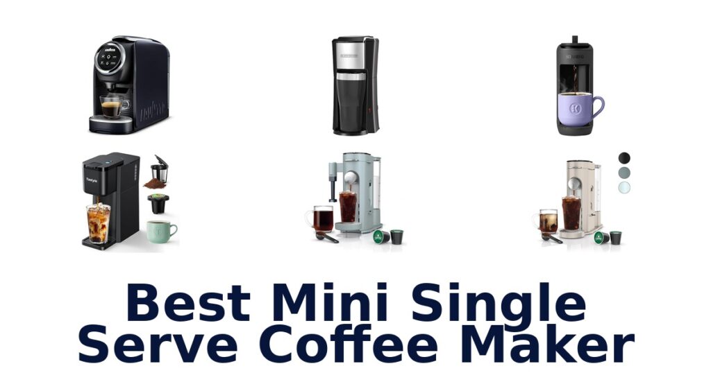 Best Mini Single Serve Coffee Makers: Top 10 Picks 2026 best mini single serve coffee maker