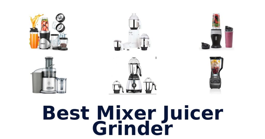 Best Mixer Juicer Grinder: Top 10 Picks best mixer juicer grinder