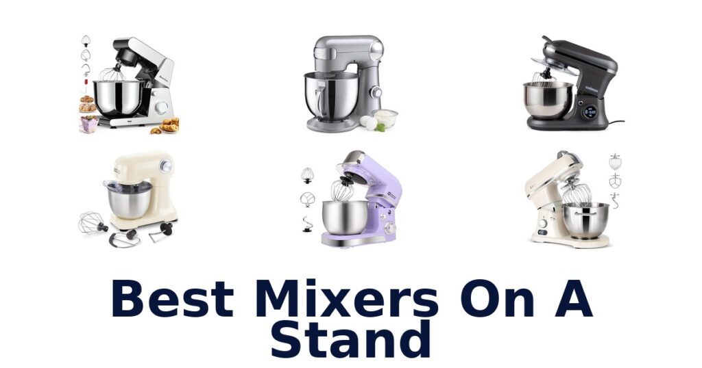 BEST Stand Mixers: Top 10 Picks 2026 best mixers on a stand