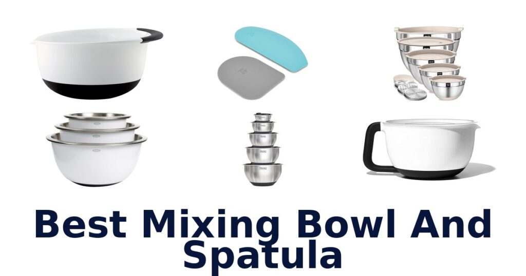 Best Mixing Bowl & Spatula Sets: Top 10 Picks best mixing bowl and spatula