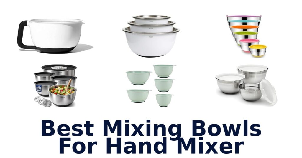 BEST Mixing Bowls for Hand Mixer: Top 10 Picks best mixing bowls for hand mixer